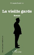Cover-Bild zum Titel 'La vieille garde' von 'Sauteron'