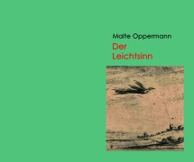 Cover-Bild zum Titel 'Der Leichtsinn' von 'Malte Oppermann'