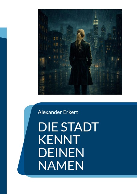 Die Stadt kennt deinen Namen - Alexander Erkert