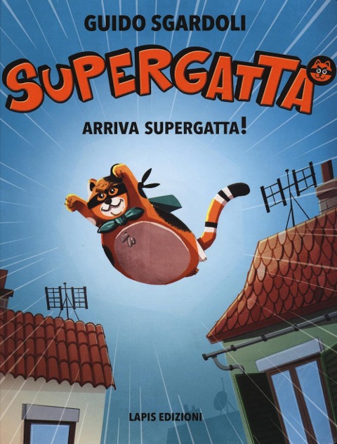 Arriva Supergatta! Supergatta - Guido Sgardoli