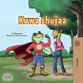 Kuwa shujaa (Swahili Bedtime Collection) - Liz Shmuilov, Kidkiddos Books