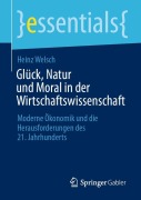 Cover-Bild zum Titel 'Glück, Natur und Moral in der Wirtschaftswissenschaft' von 'Heinz Welsch'