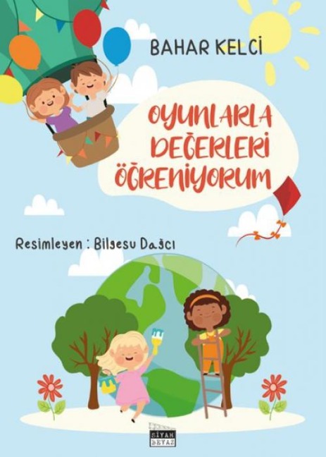 Oyunlarla Degerleri Ögreniyorum - Bahar Kelci