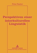 Cover-Bild zum Titel 'Perspektiven einer interkulturellen Linguistik' von 'Peter Raster'