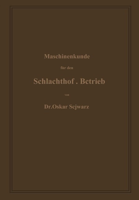 Maschinenkunde für den Schlachthof-Betrieb - Oskar Schwarz