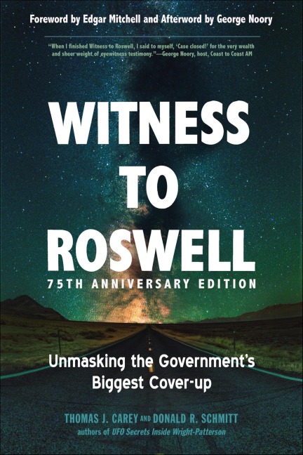 Witness to Roswell, 75th Anniversary Edition - Thomas Carey, Donald Schmitt