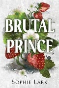 Cover-Bild zum Titel 'Brutal Prince' von 'Sophie Lark'