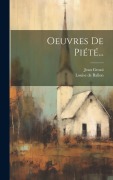 Cover-Bild zum Titel 'Oeuvres De Piété...' von 'Louise de Ballon, Jean Grossi'