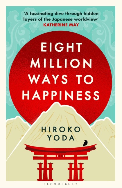 Eight Million Ways to Happiness - Hiroko Yoda