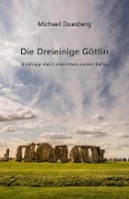 Cover-Bild zum Titel 'Die Dreieinige Göttin' von 'Michael Duesberg'