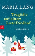 Cover-Bild zum Titel 'Tragödie auf einem Landfriedhof' von 'Maria Lang'