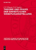 Cover-Bild zum Titel 'Theorie und Praxis der einheitlichen Webstuhleinstellung' von 'P. W. Wlassow, F. M. Rosanow'
