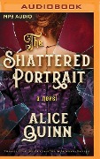 The Shattered Portrait - Alice Quinn