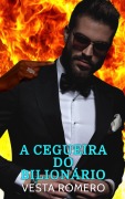 Cover-Bild zum Titel 'A Cegueira do Bilionário' von 'Vesta Romero'