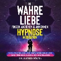 Cover-Bild zum Titel 'Die wahre Liebe finden, anziehen & annehmen - Hypnose / Meditation' von 'Alfred Pöltel'