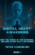 Cover-Bild zum Titel 'Digital Heart: Awakening (Book 1, #1)' von 'Petar Ivanchovski'
