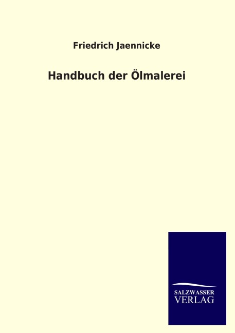 Handbuch der Ölmalerei - Friedrich Jaennicke