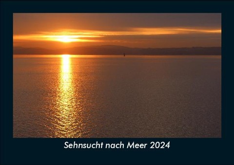 Sehnsucht nach Meer 2024 Fotokalender DIN A5 - Tobias Becker