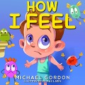 Cover-Bild zum Titel 'How I Feel' von 'Michael Gordon'