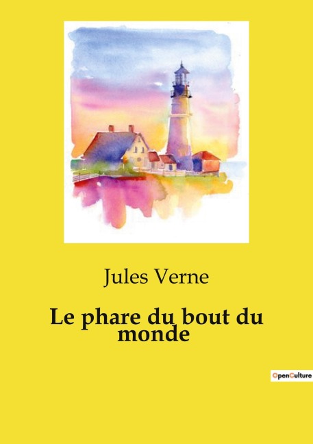Le phare du bout du monde - Jules Verne