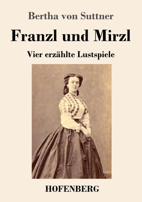Franzl und Mirzl - Bertha Von Suttner