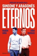 Cover-Bild zum Titel 'Eternos: Simeone Y Aragonés / Simeone and Aragonés, Eternal' von 'Rubén Uría, Iván Vargas'