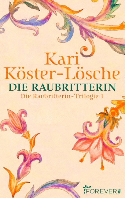 Die Raubritterin - Kari Köster-Lösche