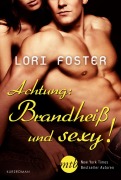 Cover-Bild zum Titel 'Achtung: Brandheiß und sexy!' von 'Lori Foster'