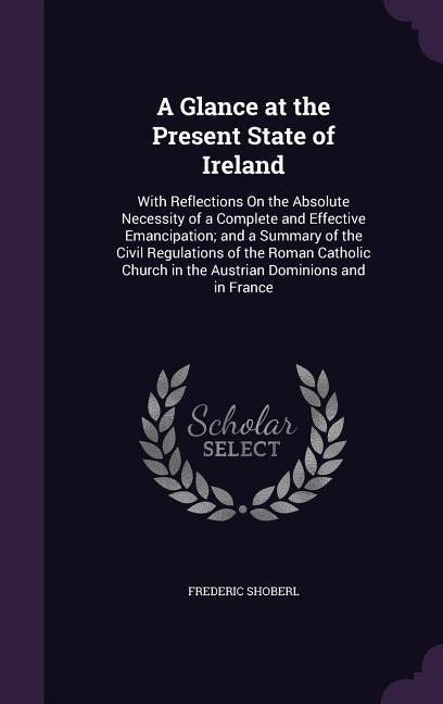 A Glance at the Present State of Ireland - Frederic Shoberl