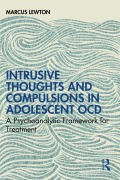 Cover-Bild zum Titel 'Intrusive Thoughts and Compulsions in Adolescent OCD' von 'Marcus Lewton'