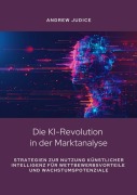 Cover-Bild zum Titel 'Die KI-Revolution in der Marktanalyse' von 'Andrew Judice'