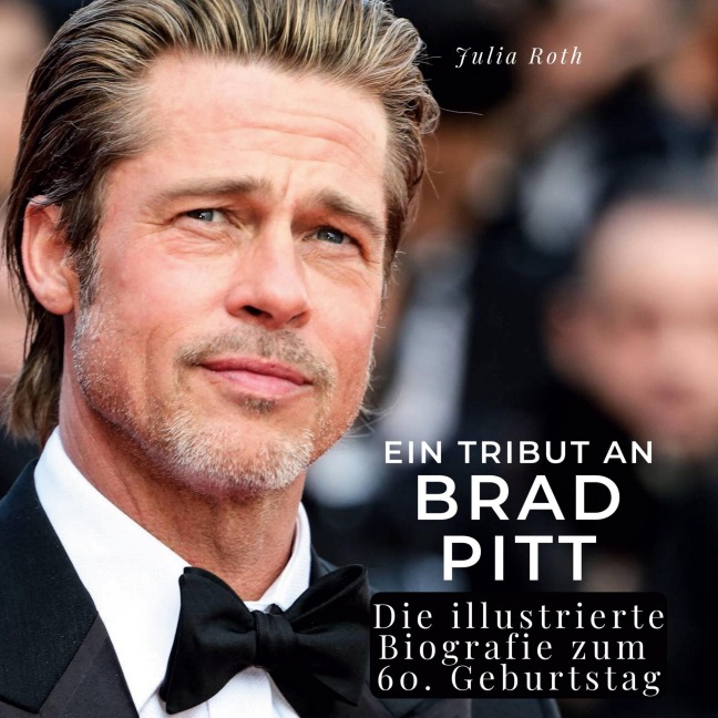 Ein Tribut an <br> Brad Pitt - Julia Roth