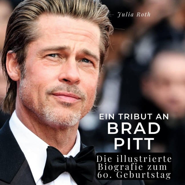 Ein Tribut an <br> Brad Pitt - Julia Roth
