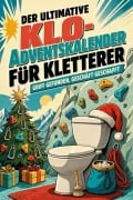 Cover-Bild zum Titel 'Der ultimative Klo-Adventskalender für Kletterer' von 'Olivia Koch'