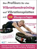 Cover-Bild zum Titel 'Der Profikurs für das Vibrationstraining auf Vibrationsplatten mit 250 Übungsvorlagen' von 'Siegfried Schmidt'