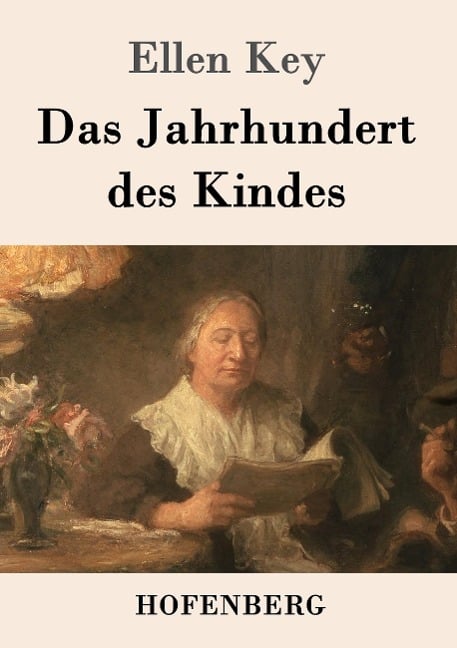 Das Jahrhundert des Kindes - Ellen Key