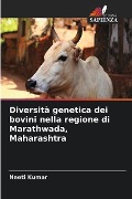 Diversità genetica dei bovini nella regione di Marathwada, Maharashtra - Neeti Kumar
