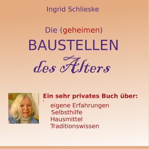 Die (geheimen) Baustellen des Alters - Ingrid Schlieske