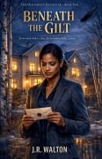 Cover-Bild zum Titel 'Beneath The Gilt' von 'J. R. Walton'