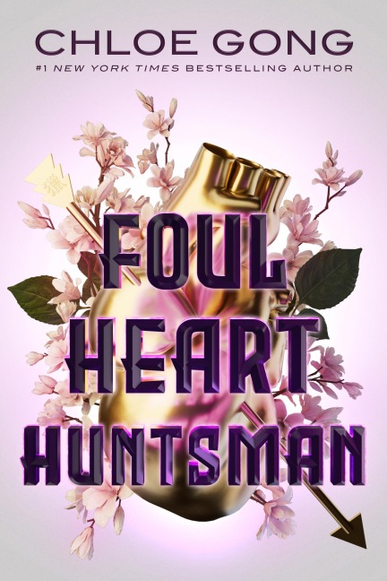 Foul Heart Huntsman - Chloe Gong