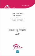 Cover-Bild zum Titel 'SPORTS DE COMBATS ET VIDEO' von 'Gilles Ferréol'