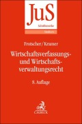 Cover-Bild zum Titel 'Wirtschaftsverfassungs- und Wirtschaftsverwaltungsrecht' von 'Werner Frotscher, Urs Kramer'