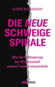 Cover-Bild zum Titel 'Die neue Schweigespirale' von 'Ulrike Ackermann'
