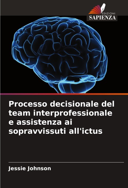 Processo decisionale del team interprofessionale e assistenza ai sopravvissuti all'ictus - Jessie Johnson