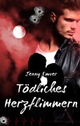 Cover-Bild zum Titel 'Tödliches Herzflimmern' von 'Jenny Emver'