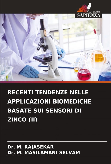 RECENTI TENDENZE NELLE APPLICAZIONI BIOMEDICHE BASATE SUI SENSORI DI ZINCO (II) - M. Rajasekar, M. Masilamani Selvam