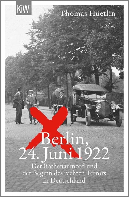 Berlin, 24. Juni 1922 - Thomas Hüetlin