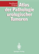 Cover-Bild zum Titel 'Atlas der Pathologie urologischer Tumoren' von 'Burkhard Helpap'