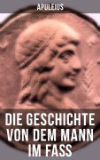 Cover-Bild zum Titel 'Die Geschichte von dem Mann im Faß' von 'Apuleius'