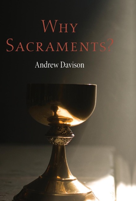 Why Sacraments? - Andrew Davison